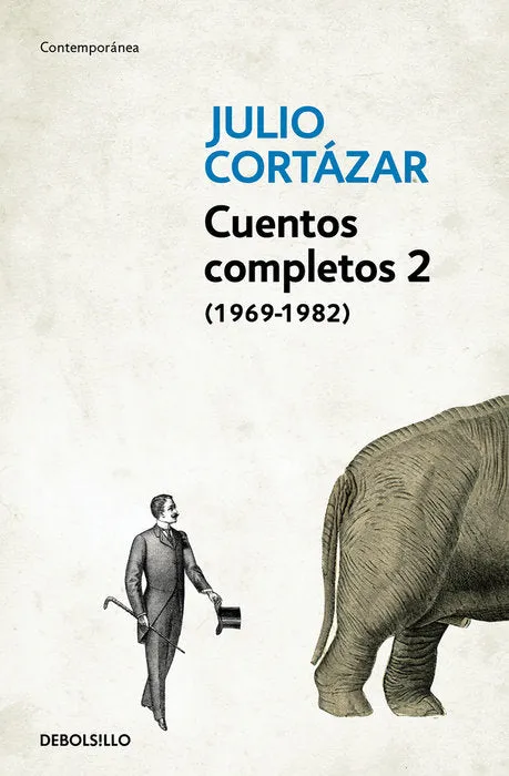 Cuentos Completos 2 (1969-1982) by Julio Cortazar